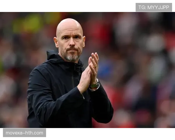 滕哈赫引领球队风格蜕变，控球打法奏效战绩亮眼